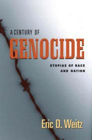 A Century of Genocide Utopias of Race and Nation