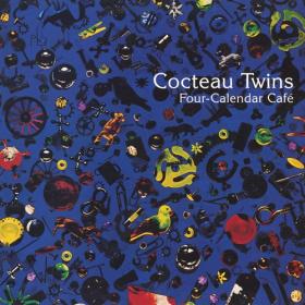 (2024) Cocteau Twins – Four-Calendar Café + Milk & Kisses (1993,1996 Remastered) [FLAC]