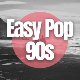 Various Artists - Easy Pop 90's (2024) Mp3 320kbps [PMEDIA] ⭐️