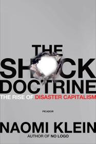 The Shock Doctrine The Rise of Disaster Capitalism