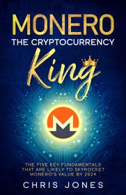 Monero The Cryptocurrency King The five key fundamentals that are likely to skyrocket Monero
