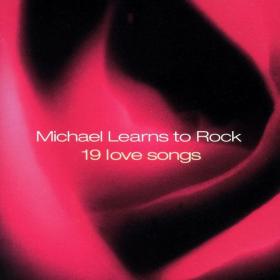 Michael Learns To Rock - 19 Love Songs (2002 Pop) [Flac 16-44]