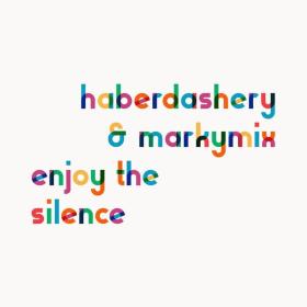 Haberdashery & Markymix - Enjoy The Silence (2023 Pop) [Flac 16-44]