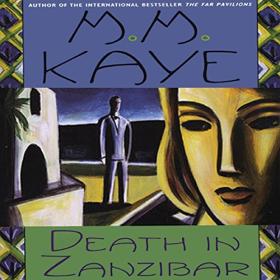 M  M  Kaye - 2012 - Death in Zanzibar (Mystery)