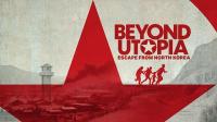 BBC Storyville 2024 Beyond Utopia Escape from North Korea 1080p HDTV x265 AAC