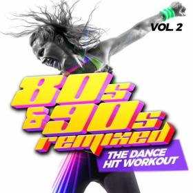 Various Artists - 80's and 90's Remixed Vol  2- The Dance Hit Workout (2024) Mp3 320kbps [PMEDIA] ⭐️