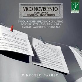 Vincenzo Caruso - Vico Novecento (A Century of Neapolitan Piano Stories) - 2024 - WEB FLAC 16BITS 44 1KHZ-EICHBAUM