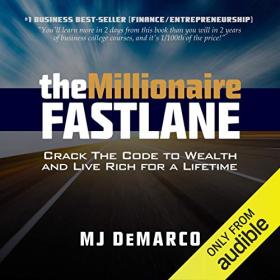 MJ DeMarco - 2015 - The Millionaire Fastlane (Business)