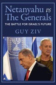 Netanyahu vs The Generals - The Battle for Israel's Future