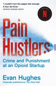 Pain Hustlers - Crime and Punishment at an Opioid Startup, UK Edition