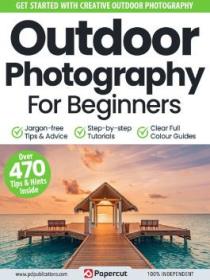 Outdoor Photography For Beginners - 17th Edition, 2024