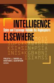 Intelligence Elsewhere Spies and Espionage Outside the Anglosphere