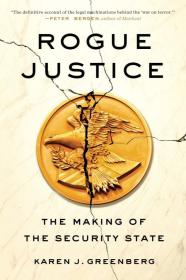 Rogue Justice The Making of the Security State