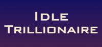 Idle.Trillionaire