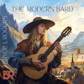 Bryce J  Rogers - The Modern Bard - 2024 - WEB FLAC 16BITS 44 1KHZ-EICHBAUM