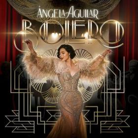 Ángela Aguilar - Bolero (2024) Mp3 320kbps [PMEDIA] ⭐️