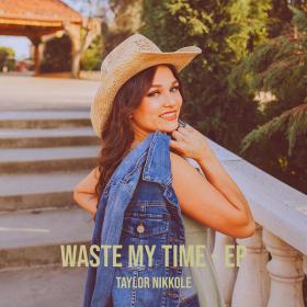 Taylor Nikkole - Waste My Time EP - 2024 - WEB FLAC 16BITS 44 1KHZ-EICHBAUM