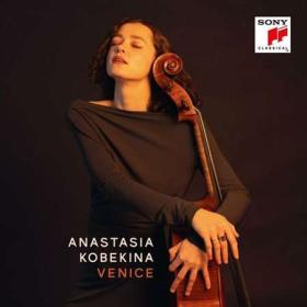 Anastasia Kobekina - Venice (2024) [24Bit-96kHz] FLAC