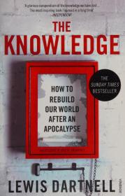 The Knowledge How to Rebuild Our World From Scratch