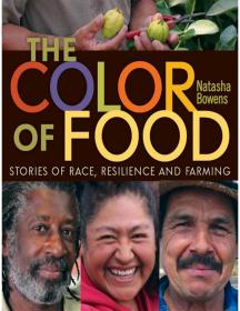 The Color of Food Stories of Race Resilience and Farming