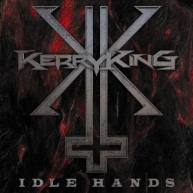 Kerry King - Idle Hands  (2024) [24Bit-48kHz) FLAC [PMEDIA] ⭐️