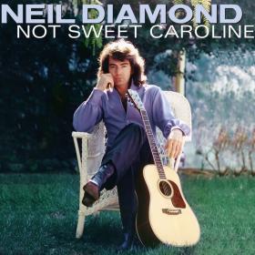 Neil Diamond - Not Sweet Caroline - 2024 - WEB FLAC 16BITS 44 1KHZ-EICHBAUM