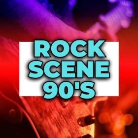 VA - Rock Scene 90's - 2024 - WEB FLAC 16BITS 44 1KHZ-EICHBAUM