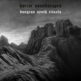 Horror Soundscapes - Dungeon Synth Rituals (2024) Mp3 320kbps [PMEDIA] ⭐️