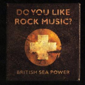Sea Power - Do You Like Rock Music (15th Anniversary Expanded Edition) (2024) [16Bit-44.1kHz] FLAC [PMEDIA] ⭐️