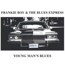 Frankie Boy & The Blues Express - Young Man's Blues - 2024 - WEB FLAC 16BITS 44 1KHZ-EICHBAUM