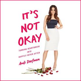 Andi Dorfman - 2016 - It's Not Okay (Memoirs)