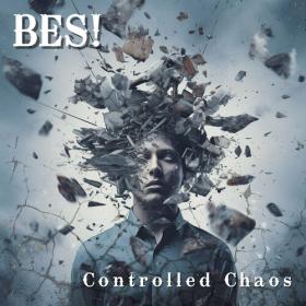 BES! - 2024 - Controlled Chaos - 2024 - WEB FLAC 16BITS 44 1KHZ-EICHBAUM