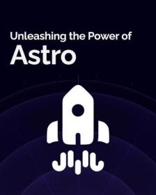 [ CourseWikia com ] Unleashing the Power of Astro