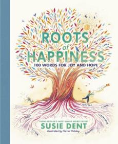 [ CourseWikia com ] Roots of Happiness - 100 Words for Joy and Hope From Britain's Most-Loved Word Expert
