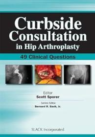 Curbside Consultation in Hip Arthroplasty - 49 Clinical Questions