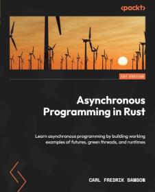 Asynchronous Programming in Rust - Learn asynchronous programming by building working examples of futures