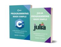 Julia and C + + Programming Made Simple - A Beginner's Guide to Programming