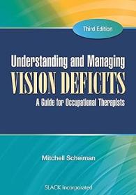 Understanding and Managing Vision Deficits - A Guide for Occupational Therapists