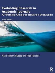 Evaluating Research in Academic Journals - A Practical Guide to Realistic Evaluation, 8th Edition