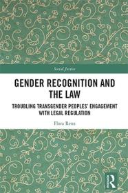 Gender Recognition and the Law - Troubling Transgender Peoples' Engagement with Legal Regulation