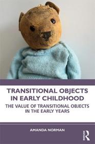 Transitional Objects in Early Childhood - The Value of Transitional Objects in the Early Years
