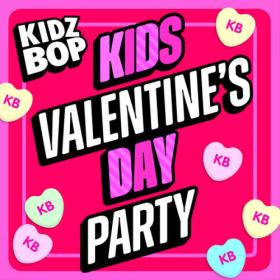 Kidz Bop Kids - Kids Valentine's Day Party (2024) Mp3 320kbps [PMEDIA] ⭐️
