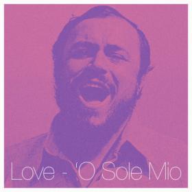 Luciano Pavarotti - Love- 'O Sole Mio (2024) Mp3 320kbps [PMEDIA] ⭐️