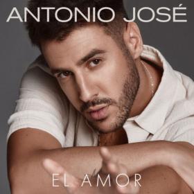 Antonio José - El Amor (2024) Mp3 320kbps [PMEDIA] ⭐️