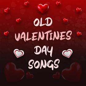 Various Artists - Old Valentines Day Songs (2024) Mp3 320kbps [PMEDIA] ⭐️
