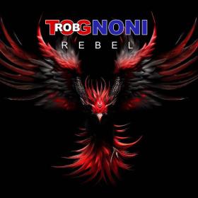Rob Tognoni - Rebel - 2024 - WEB FLAC 16BITS 44 1KHZ-EICHBAUM