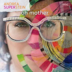 Andrea Superstein - Oh Mother - 2024 - WEB FLAC 16BITS 44 1KHZ-EICHBAUM