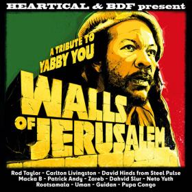 Heartical Sound - Heartical & BDF present Walls Of Jerusalem (Tribute to Yabby You) - 2024 - WEB FLAC 16BITS 44 1KHZ-EICHBAUM