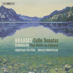 Brahms & Schumann - Works for Cello and Piano - Christian Poltera, Ronald Brautigam (2024) [24-96]
