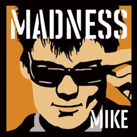 Madness - Madness, by Mike (2024) [16Bit-44.1kHz] FLAC [PMEDIA] ⭐️